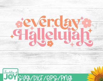 Todo Aleluya, cita cristiana bohemia, diseño cristiano de fe, cita inspiradora de moda PNG SVG, gráfico de adoración, SVG religioso
