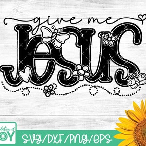 Give me Jesus svg, Christian phrase svg, Christian Quote svg, Jesus svg, Christian song svg, Worship music svg, Cricut cut files