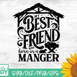 Mi mejor amigo nació en un pesebre svg, Lejos en un pesebre svg, Navidad cristiana svg, Natividad svg, Fe navideña, Archivos de corte navideños