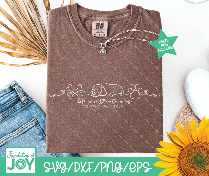 Funny Dog Lover PNG, Life is Better With a Dog PNG, Dog Mom Shirt SVG ...