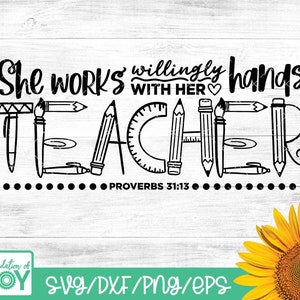 Teacher Svg, School Svg, Bible Verse svg, Proverbs 31 svg, Teacher Shirt design, Cricut and Silhouette Files