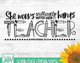 Teacher Svg, School Svg, Bible Verse svg, Proverbs 31 svg, Teacher Shirt design, Cricut and Silhouette Files