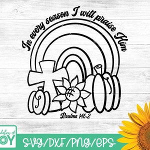 In elk seizoen Praise Him svg, Fall Svg, Bible Verse svg, Christian Fall svg, Religious Autumn svg, Christian Tshirt design