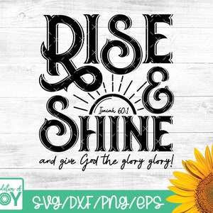 Rise and Shine svg, Dale a Dios la gloria gloria svg, Biblia verso svg, Country western svg, Escritura svg, Cricut y Silhouette cut files