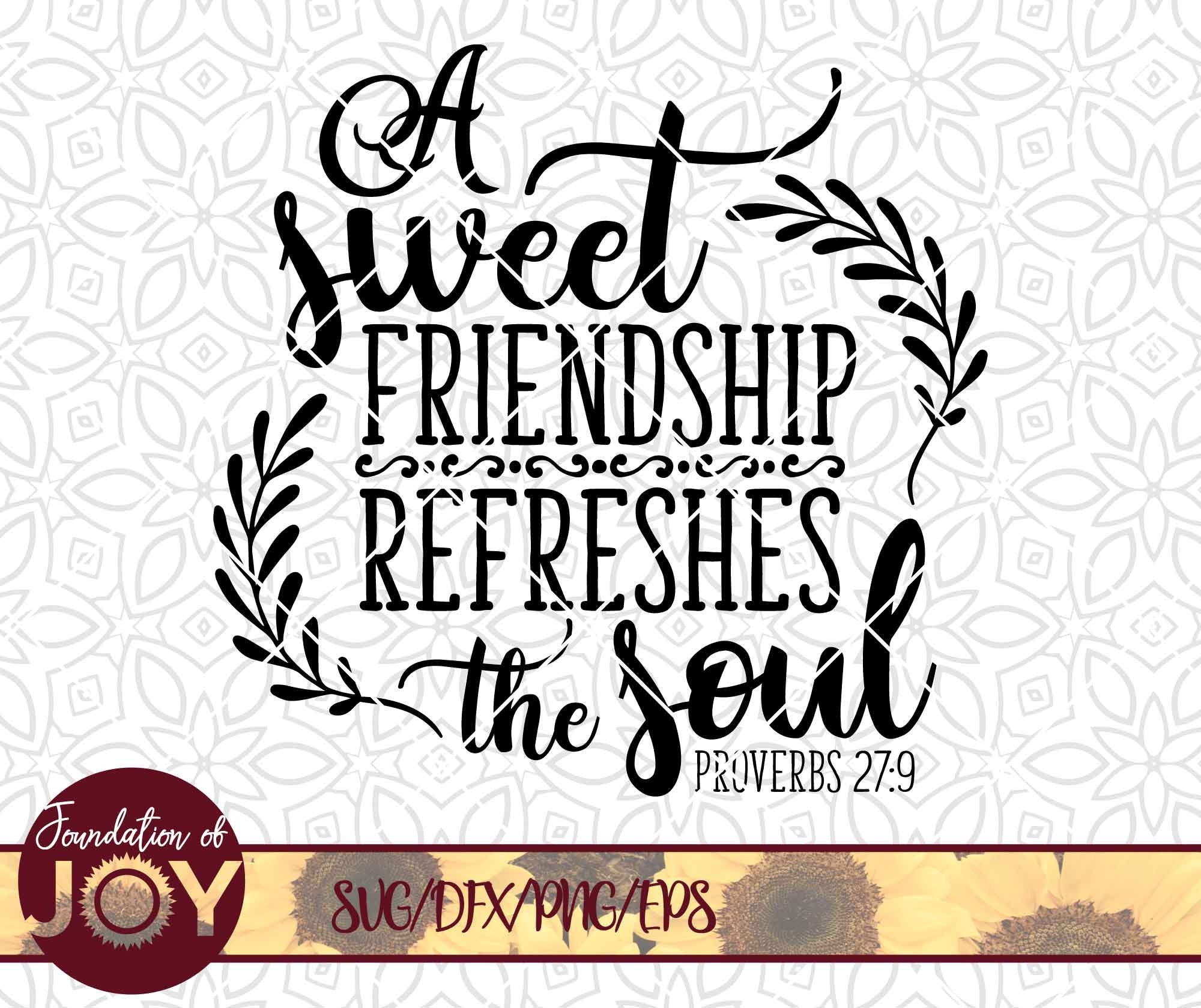 A Sweet Friendship Refreshes the Soul Proverbs 27:9 SVG PNG - Etsy
