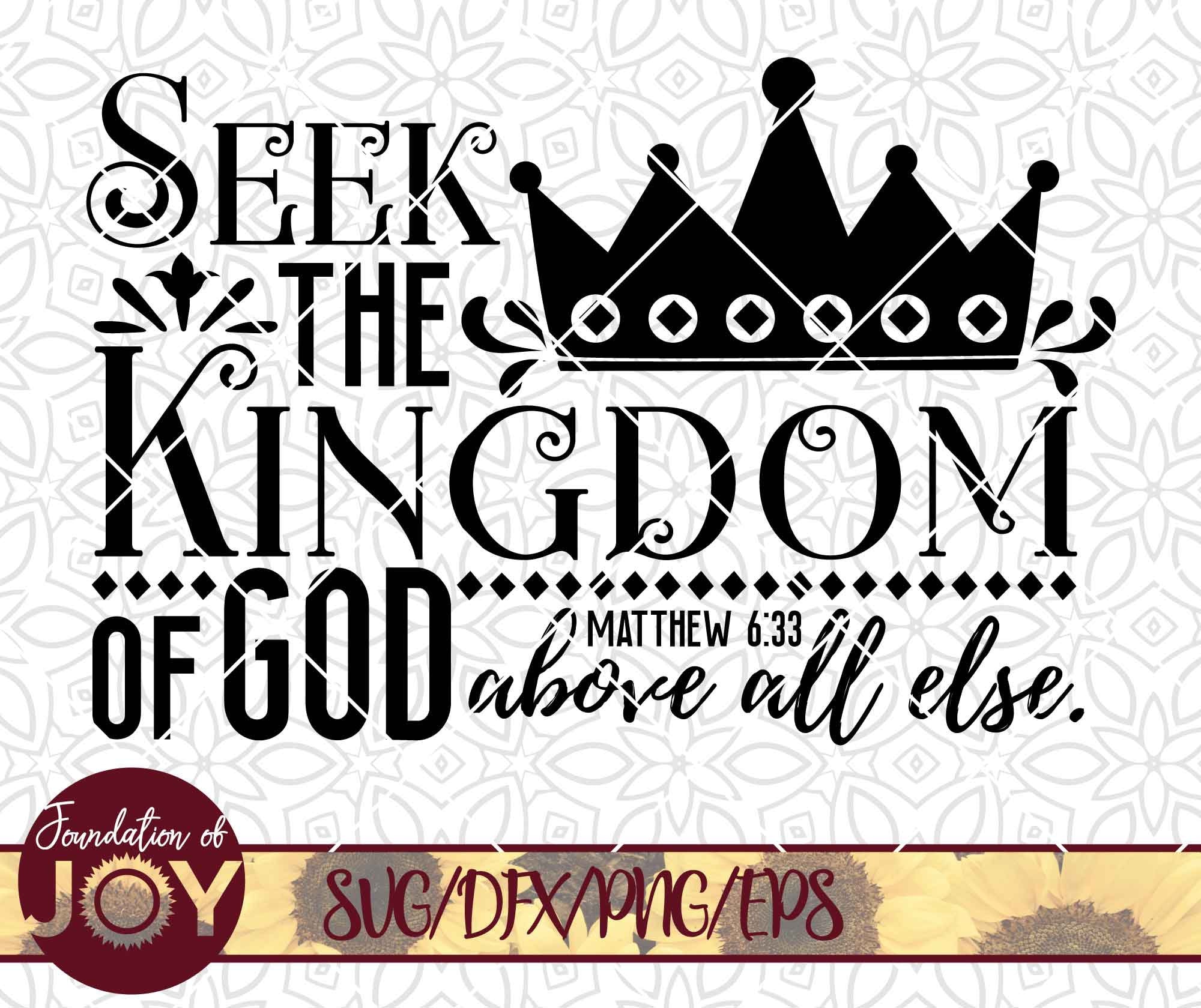 Seek the Kingdom of God above all else svg Bible verses svg Etsy
