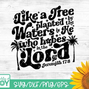 May include: Black and white graphic design featuring a tree and the text "Like a tree planted by the waters is he who hopes in the Lord Jeremiah 17:8".