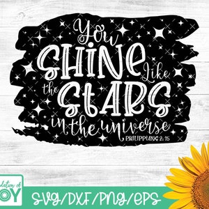 Galaxy You Shine Like The Stars in The Universe, Bijbelvers svg, Filippenzen, Sterren svg, Shine svg, Space svg