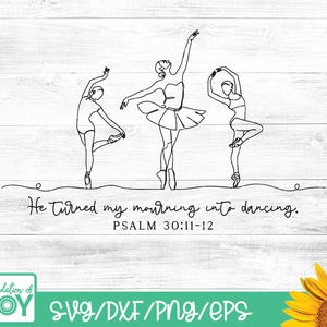 May include: Black and white line art illustration of three ballet dancers in various poses. The text "He turned my mourning into dancing. Psalm 30:11-12" is below the dancers. The image is on a white wood grain background.