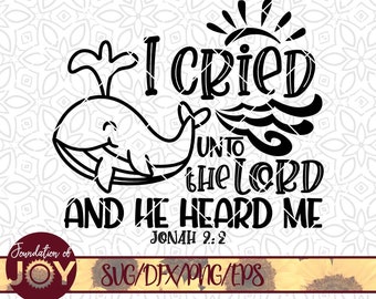 I cried unto the Lord svg, Jonah svg, Whale svg, Jonah and the whale, Christian svg, Bible verse svg, Cute christian tshirt svg