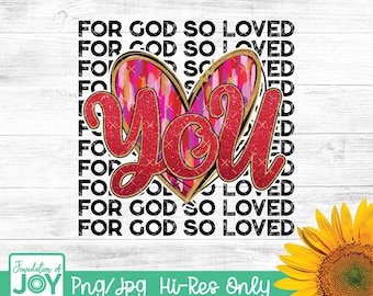 Porque de tal manera te amó Dios png, diseño de camiseta con versículo bíblico, Juan 3:16 png, Eres amado, Pinceladas png, Día de San Valentín png, Día de San Valentín religioso png