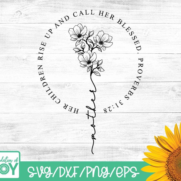 Fête des Mères svg, Bible Verse svg, Maman svg, Fleurs svg, Maman chrétienne, Proverbes 31, Sillhouette et Cricut Cut fichiers