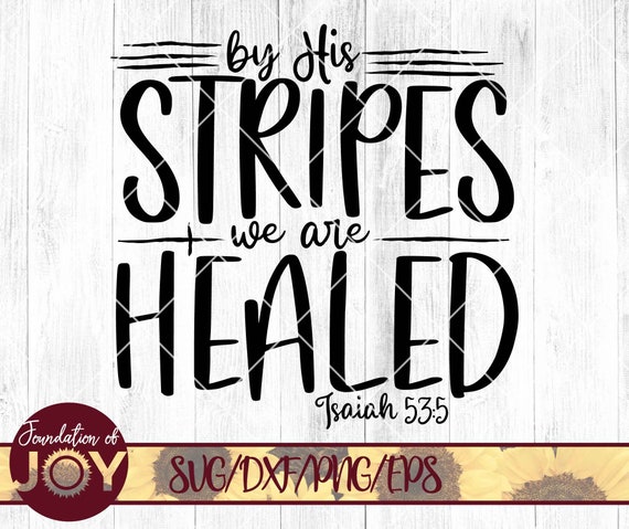 By His Stripes We Are Healed Svg Easter Svg Bible Verse Svg | Etsy