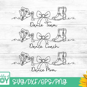 May include: Black and white line art design featuring a dancer, a bow, and a boot. The words "Dance Team," "Dance Coach," and "Dance Mom" are written below each set of images. The bottom of the image has the text "SVG/DXF/EPS/PNG".