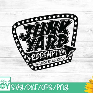 May include: Black and white graphic design featuring the words "JUNK YARD REDEMPTION VACATION BIBLE SCHOOL" inside a retro-style sign with an arrow. The design includes the text "Foundation of JOY" and file type options.