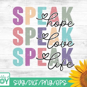 Speak hope, Speak love, Speak life svg, Christian Woman Tshirt, Positive Quote svg, Inspirational quote png, BIble Quote png, Digital Files