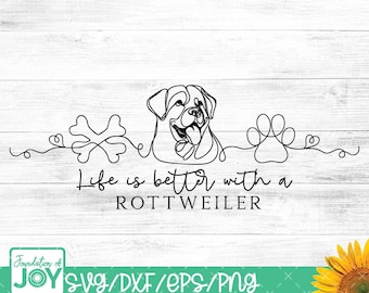 May include: Black and white line art design featuring a Rottweiler dog, a bone, and a paw print. The text "Life is better with a Rottweiler" is centered below the dog. The design is on a white wooden background.