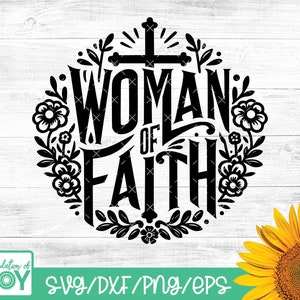 Frau des Glaubens SVG PNG, Frau des Gottes, Glaubens SVG, Jesus SVG, christliches Design, Bibel-Vers svg, religiöses svg, Cricut- und Silhouette-Schnittdateien
