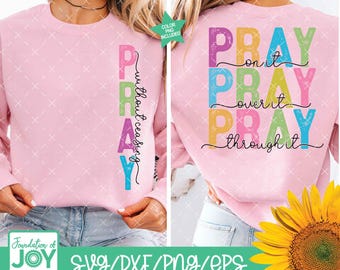 Pray on it Pray over it Pray through it svg, prayer svg, Pray svg,Pray without ceasing svg, Bible verse svg, Front and back png, Christian