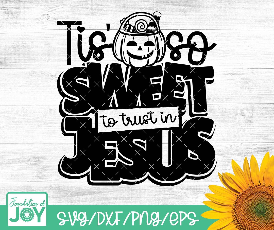 Tis so Sweet to Trust in Jesus Svg, Kids Halloween Svg, Childs ...