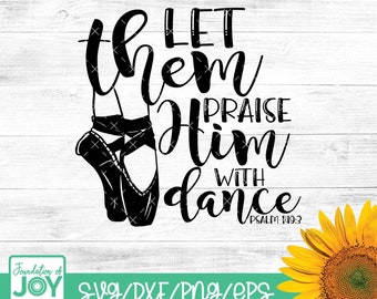 Let the praise him with dance svg, Bible verse svg, Christian svg, Religious svg, Ballet svg, Ballet shoes svg