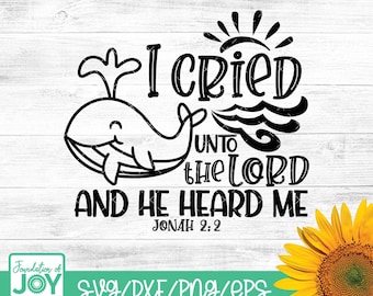 I cried unto the Lord svg, Jonah svg, Whale svg, Jonah and the whale, Christian svg, Bible verse svg, Cute christian tshirt svg