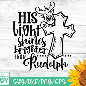 Zijn licht schijnt helderder dan Rudolph svg, Kerstmis svg, Christian Christmas svg, Rudolph svg, Cross svg, Cricut en Silhouette gesneden bestanden