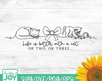 Funny Cat Lover PNG, Life is Better with a Cat PNG, Cat Mom Shirt SVG, Cat Quote Digital Download, Pet Lover, Continuous Line art