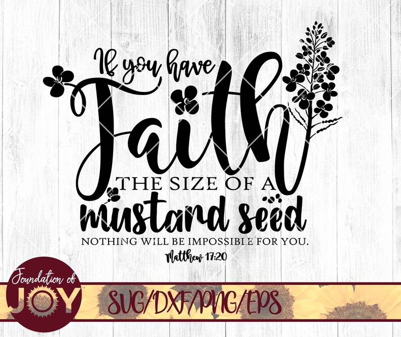 Faith of a Mustard Seed Svg Bible Verse Svg Faith Svg Etsy