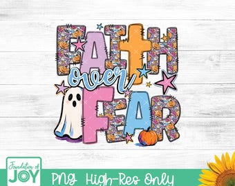 Faith over fear png, Halloween png, christian halloween sublimation, ghost clip art, retro shirt art, Bible verse png, cute christian png