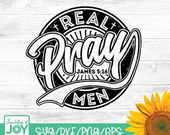 Real Men Pray svg, Men's Ministry svg, Christian Man png, Bible Verse svg, Father's Day Tshirt Design, Cricut and Silhouette Files