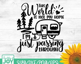 This world is not my home I'm just passing through svg, Bible verse svg, Camper svg, Capming svg, Travel svg, Christian svg