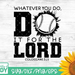Whatever you do, do it for the LORD, Sports svg, Baseball svg, Christian Sports svg, Bible Verse svg, Silhouette and Cricut downloads