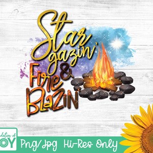 Star gazin & Fire blazin sublimatie, Campfire sub, Camping png, Outdoors sub, Camping sublimation