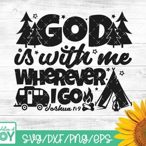 Dios está conmigo dondequiera que vaya, Bible Verse svg, Camping svg, Tent camping svg, Rv camping svg, Cricut y Silhouett Cut files