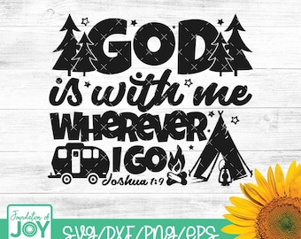 God is with me wherever I go, Bible Verse svg, Camping svg, Tent camping svg, Rv camping svg, Cricut and Silhouett Cut files