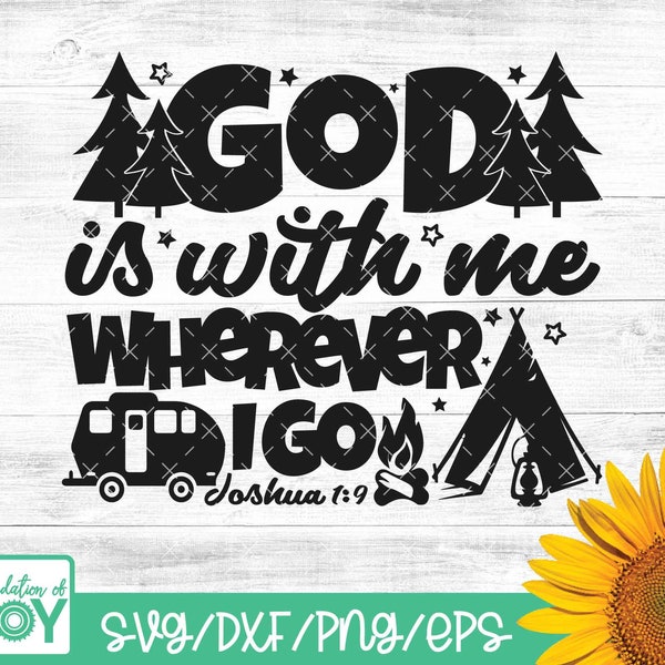 God is with me wherever I go, Bible Verse svg, Camping svg, Tent camping svg, Rv camping svg, Cricut and Silhouett Cut files