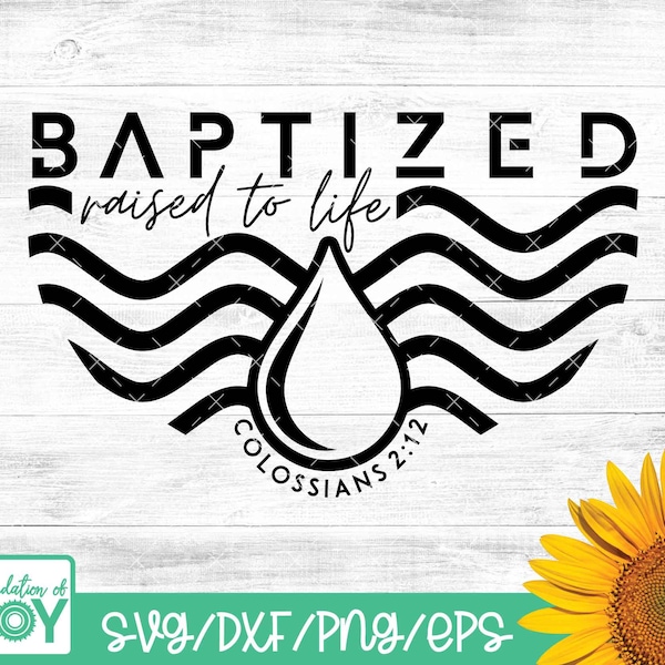 Baptized svg, Baptism svg, Raised to life svg, Bible Verse svg, Religious svg, Scripture svg, Cricut and Silhouette files