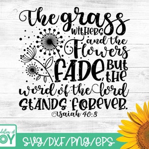 La hierba se marchita y las flores se desvanecen, pero la palabra del Señor permanece para siempre svg, verso de la Biblia svg, Christian svg