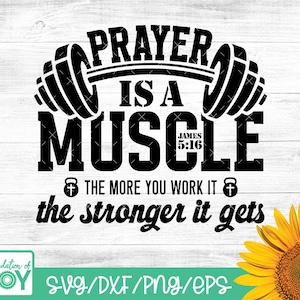 Prayer is a muscle, Christian workout shirt, Christian Fitness svg, Prayer quote svg, Faith and Fitness, Religious Exercise Tee, Distressed
