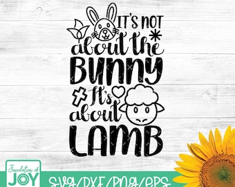 It's not about the bunny it's about the lamb svg, Christian svg, Easter svg, Bunny svg, Lamb Svg, Religious svg