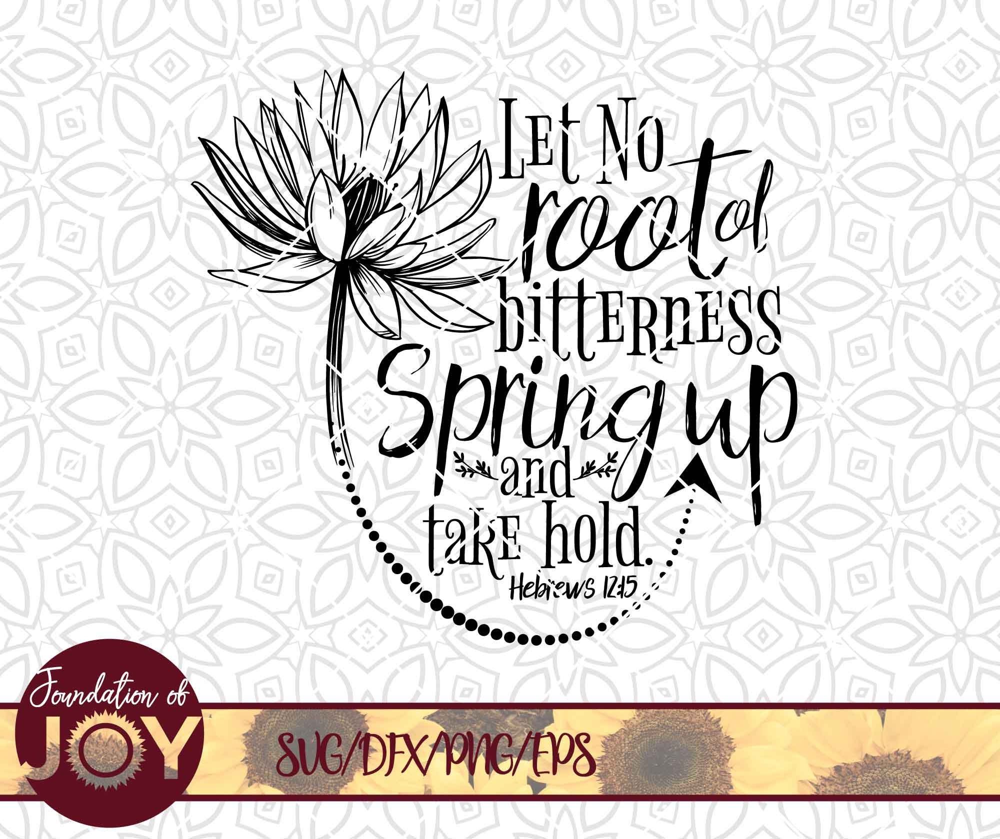 Hebrews 1215 Let No Root of Bitterness Spring Up Etsy
