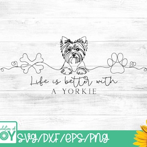 Yorkshire Terrier Dog Line Art, Life is better with a yorkie svg, Yorkie mom png, Continuous Line art, Minimalist dog art, Dog mom svg