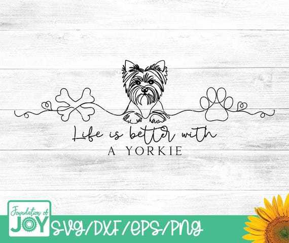 Yorkshire Terrier Dog Line Art, Life is better with a yorkie svg, Yorkie mom png, Continuous Line art, Minimalist dog art, Dog mom svg
