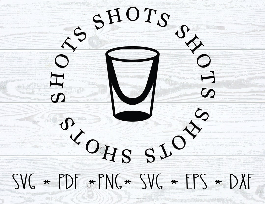 Shots Circle With Shot Glass, SVG Digital Download EPS, PDF, Cutting