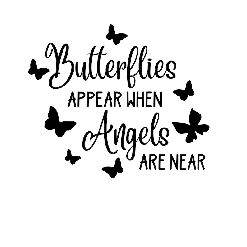 Free Free Butterflies Appear When Angels Are Near Svg 604 SVG PNG EPS DXF File