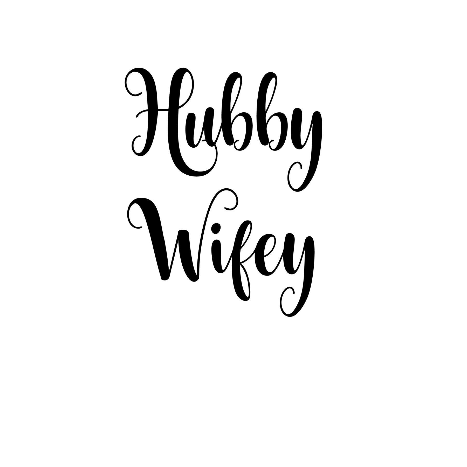 Hubby Wifey SVG CUT FILE Suitable for Glasses Mugs Tshirts image