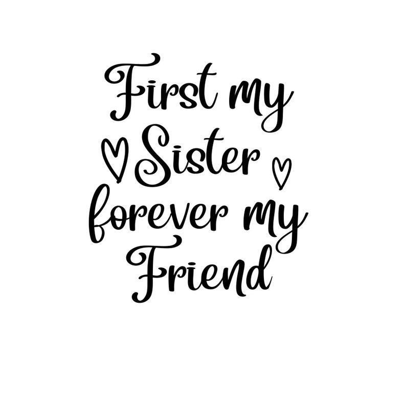 Download First my sister forever my friend SVG CUTTING FILE | Etsy