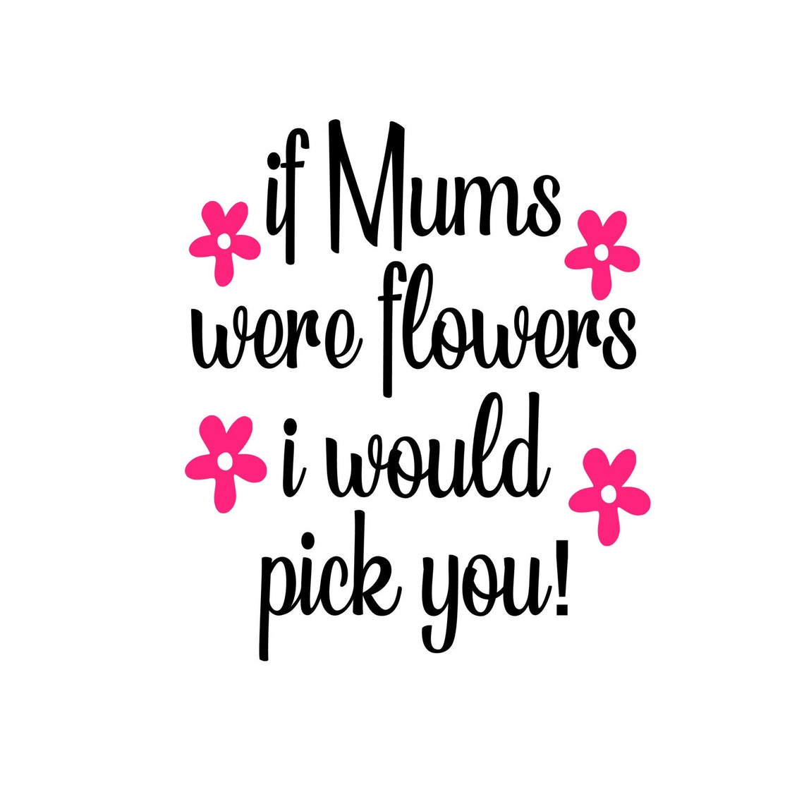 If Mums Were Flowers Svg Cutting File Etsy