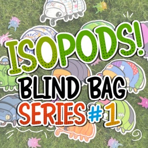 Pode incluir: Uma série de sacos cegos coloridos com vários designs de isópodes. O texto "ISOPODS! BLIND BAG SERIES #1" é exibido em negrito, verde e preto.